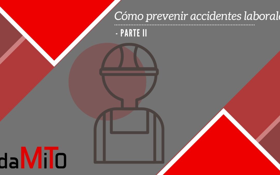 Cómo prevenir accidentes laborales. Parte II