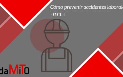 Cómo prevenir accidentes laborales. Parte II.